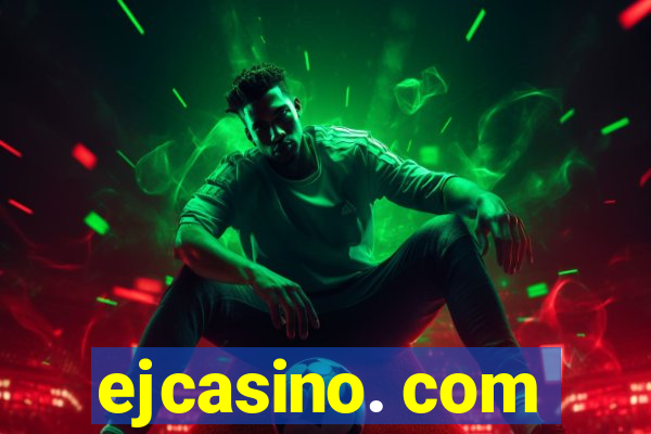 ejcasino. com